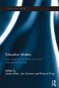 Education Matters: 60 years of the British Journal of Educational Studies (Education Heritage) - James Arthur, Jon Davison, Richard Pring