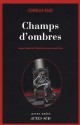 Champs d'ombres - Cornelia Read, Laurent Bury