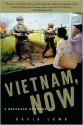 Vietnam, Now: A Reporter Returns - David Lamb