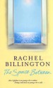 The Space Between - Rachel Billington