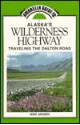 Umbrella Guide to Alaska's Wilderness Highway: Traveling the Dalton Road - Mike Jensen