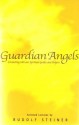 Guardian Angels: Connecting with Our Spiritual Guides and Helpers - Rudolf Steiner, P. Wehrle