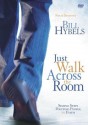 Just Walk Across the Room: A DVD Study: Four Sessions on Simple Steps Pointing People to Faith - Bill Hybels