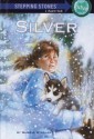 Silver (Stepping Stone Chapter Books) - Gloria Whelan, Stephen Marchesi