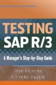 Testing SAP R/3: A Manager's Step-By-Step Guide - Jose Fajardo, Elfriede Dustin