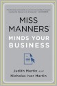 Miss Manners Minds Your Business - Judith Martin, Nicholas Ivor Martin