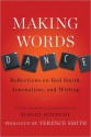 Making Words Dance: Reflections on Red Smith, Journalism, and Writing - Robert Schmuhl, Terence Smith