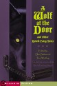 A Wolf at the Door: And Other Retold Fairy Tales - Terri Windling, Ellen Datlow, Michael Cadnum, Nancy Farmer