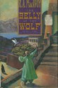 The Belly of the Wolf (Lens of the World, Book 3) - R.A. MacAvoy