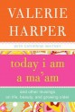 Today I Am a Ma'am: and Other Musings On Life, Beauty, and Growing Older - Valerie Harper, Catherine Whitney