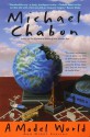 A Model World and Other Stories - Michael Chabon