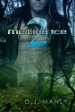 Melting Ice 2 - D.J. Manly