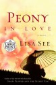 Peony in Love - Lisa See