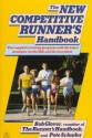 The New Competitive Runner's Handbook - Bob Glover, Pete Schuder, Boy Glover