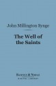 The Well of the Saints (Barnes & Noble Digital Library): A Comedy in Three Acts - J.M. Synge