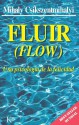 FLUIR:Una psicología de la felicidad (Spanish Edition) - Mihaly Csikszentmihalyi, Núria López