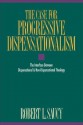 The Case for Progressive Dispensationalism: The Interface Between Dispensational and Non-Dispensational Theology - Robert Saucy