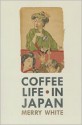 Coffee Life in Japan - Merry White