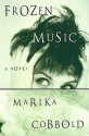 Frozen Music: A Novel - Marika Cobbold