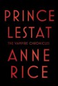 Prince Lestat: The Vampire Chronicles - Anne Rice