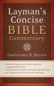 The Layman's Concise Bible Commentary: Helpful Perspectives on the Most Important Passages of God's Word - Christopher D. Hudson