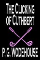 The Clicking of Cuthbert - P.G. Wodehouse