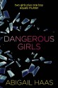 Dangerous Girls - Abigail Haas