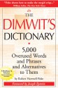 The Dimwit's Dictionary: 5,000 Overused Words and Phrases and Alternatives to Them - Robert Hartwell Fiske, Joseph Epstein