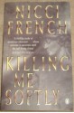 Killing Me Softly - Nicci French