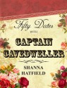 Fifty Dates with Captain Cavedweller - Shanna Hatfield