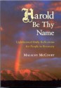 Harold Be Thy Name: Lighthearted Daily Reflections for People in Recovery - Malachy McCourt