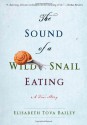 The Sound of a Wild Snail Eating - Elisabeth Tova Bailey