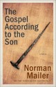 The Gospel According to the Son: A Novel - Norman Mailer