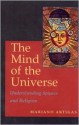 Mind Of The Universe: Understanding Science & Religion - Mariano Artigas