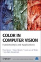 Color in Computer Vision: Fundamentals and Applications (The Wiley-IS&T Series in Imaging Science and Technology) - Theo Gevers, Arjan Gijsenij, Joost Van De Weijer