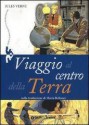 Viaggio al centro della terra - Maria Bellonci, Jules Verne