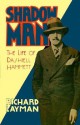 Shadow Man: The Life of Dashiell Hammett - Richard Layman