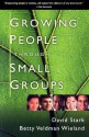 Growing People Through Small Groups - David Stark