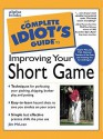 The Complete Idiot's Guide to Improving Your Short Game - Jim McLean, John Andrisani