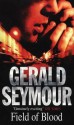 Field of Blood - Gerald Seymour