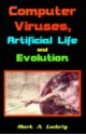 Computer Viruses, Artificial Life and Evolution - Mark A. Ludwig