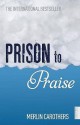 Prison To Praise - Merlin R. Carothers