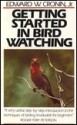 Getting Started in Bird Watching - Edward W. Cronin