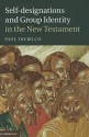 Self-Designations and Group Identity in the New Testament - Paul Trebilco