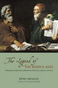 The Legend of the Middle Ages: Philosophical Explorations of Medieval Christianity, Judaism, and Islam - Rémi Brague, Lydia G. Cochrane