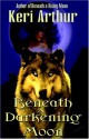 Beneath a Darkening Moon - Keri Arthur