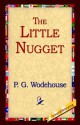 The Little Nugget - P.G. Wodehouse