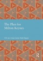 The Plan for Milton Keynes (Studies in International Planning History) - Mark Clapson