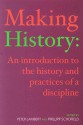 Making History: An Introduction to the History and Practices of a Discipline - Peter Lambert, Phillipp Schofield