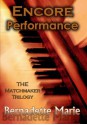 ENCORE PERFORMANCE (THE MATCHMAKER TRILOGY) - Bernadette Marie, Susan Lohrer, Judy Schuler, Lisa Loucks Christenson, Damon Kappell